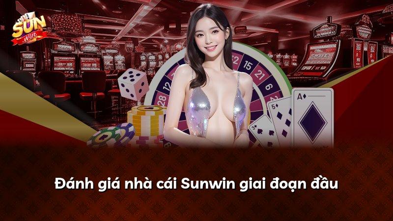 Đánh giá nhà cái Sunwin giai đoạn đầu