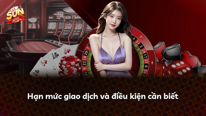 Hạn mức giao dịch và điều kiện cần biết