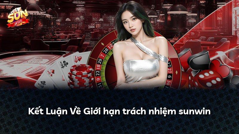 Kết Luận Về Giới hạn trách nhiệm sunwin