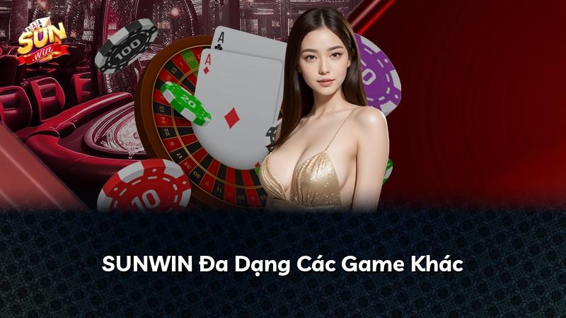 SUNWIN Đa Dạng Các Game Khác