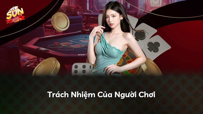 Trách Nhiệm Của Người Chơi